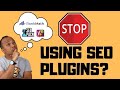 STOP Using WordPress SEO Plugins? My Thoughts