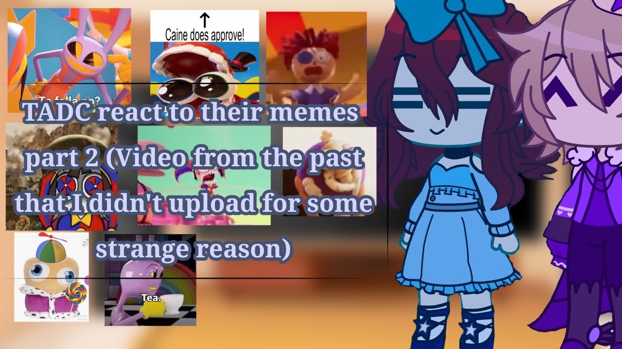 Tadc react to their memes part 2 // kai-12heart// Englihs and/Y Español ...