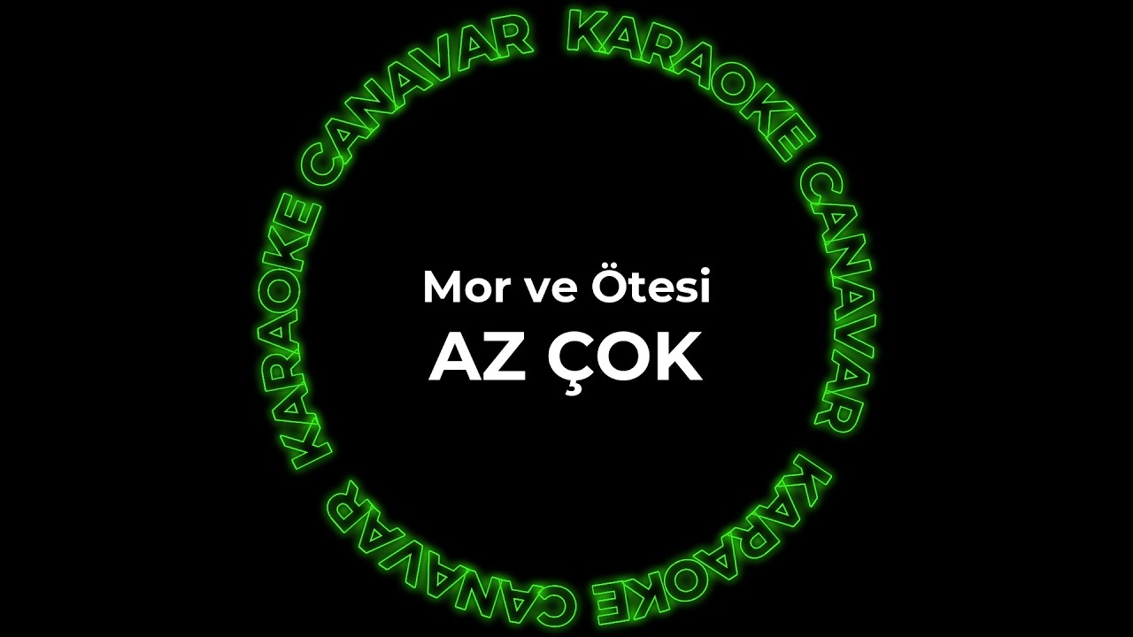 Az Çok – Mor Ve Ötesi karaoke videosu