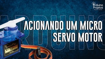 Curso de Arduino completo - ACIONANDO UM MICRO SERVO MOTOR ARDUINO(vídeo 15)