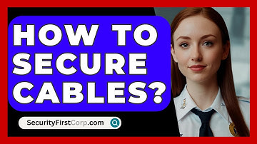 How To Secure Cables? - SecurityFirstCorp.com