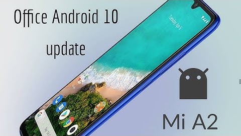 Download and Install Official Android 10 Update for Xiaomi Mi A2 (for Mi A3 Coming Soon)