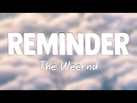 Reminder – The Weeknd[Lyrics Video]🧉