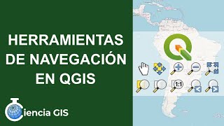 Cómo usar las Herramientas de Navegación en QGIS
