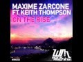 Maxime Zarcone Feat. Keith Thompson - On The Rise (Aaron Waves Remix)