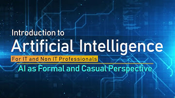 Part 3 || AI as FORMAL & CASUAL   PERSPECTIVE || Introduction to AI- AI001 || Dr. Zafar Alvi