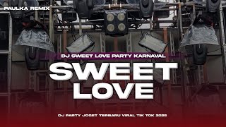 Dj Sweet Love - Paulka Remix