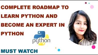 COMPLETE ROADMAP TO LEARN PYTHON AND BECOME AN EXPERT IN PYTHON || MUST WATCH