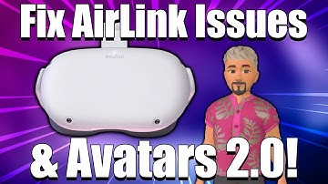Oculus Quest Air Link Is Now Official, How To Fix Issues With It & Oculus Avatars 2.0!