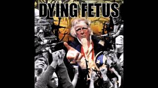 Watch Dying Fetus For Us Or Against Us video