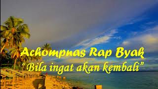 Download lagu ACHOMPNAS - Bila Ingat Akan Kembali BIAK