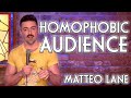 Matteo lane  homophobic audience