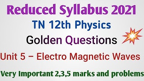 TN 12th Physics Golden Questions | Unit 5 | Important 2,3,5m, Problems & Interior | Reduced Syllabus