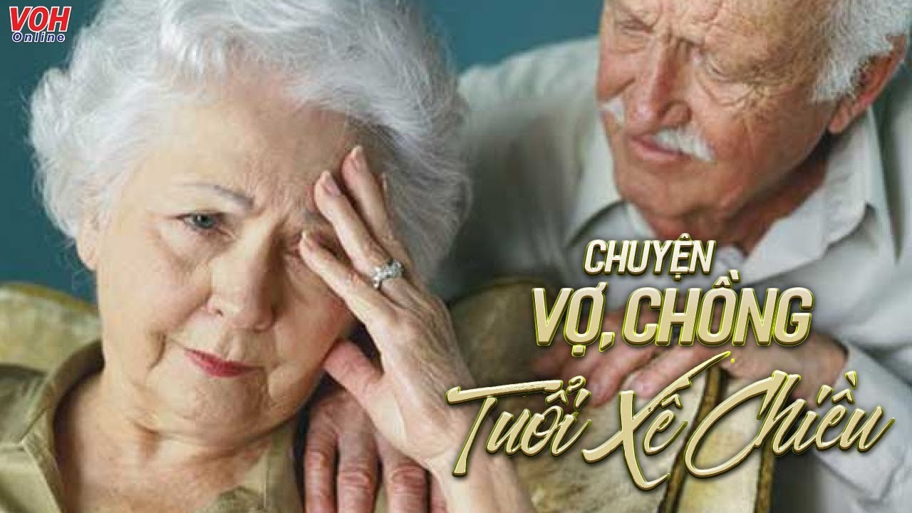 Chuyện Vợ Chồng Tuổi Xế Chiều ‖ Trò Chuyện Đêm Khuya - Lý Thị Mai