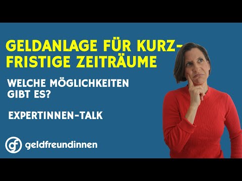 So funktioniert Geldanlage für kurzfristige Zeiträume | Mit Renate Kewenig