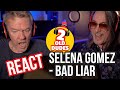 SURPRISE! Reaction to Selena Gomez - Bad Liar