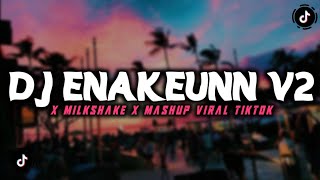 Download lagu Dj Enakeunn V2 X Milkshake X Mashup Mengkane Viral Tiktok mp3