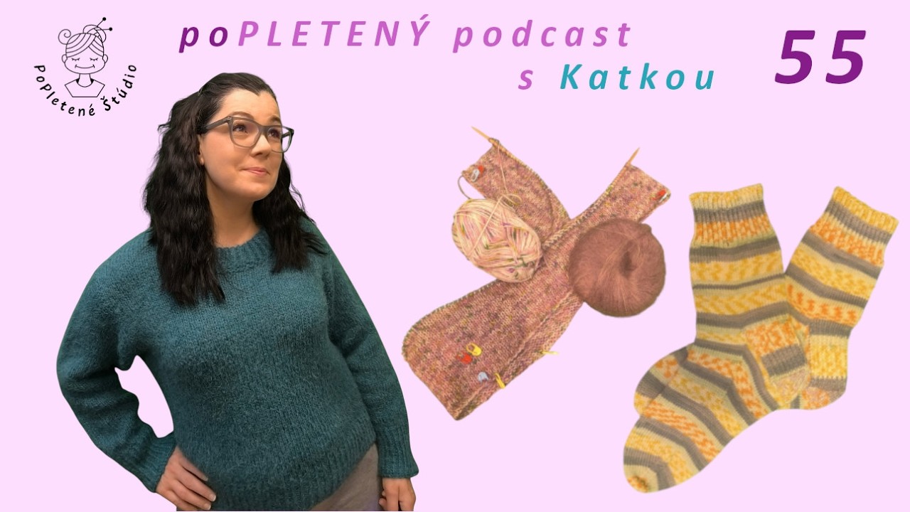 Popletený podcast s Katkou 55 - dve veci dopletené a nový pulóver na ihliciach