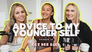 Ep 18: Advice to My Younger Self - Got HER Back Podcast