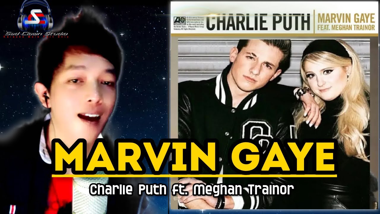 Marvin Gaye - Charlie Puth ft. Meghan Traino - Male part Only Karaoke