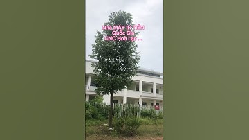 Nhà Máy IN TIỀN Quốc Gia CNC Hoà Lạc ...