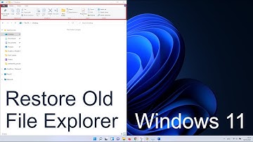 How to Restore Old File Explorer in Windows 11