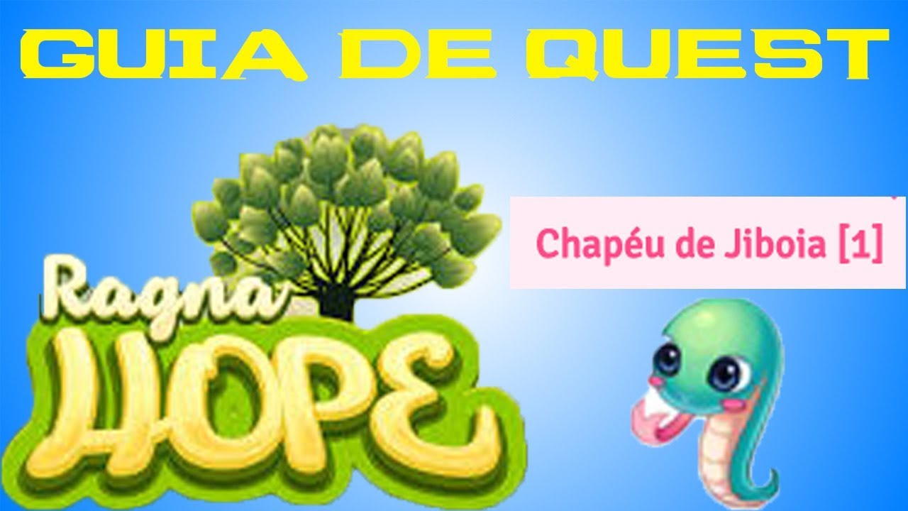 Guia RagnaHope Quest de Hats/ Chapéu de Jibóia [1] - YouTube