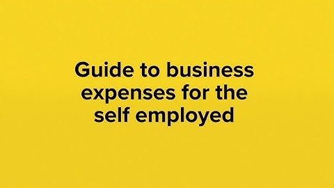 Guide to expenses for the self employed