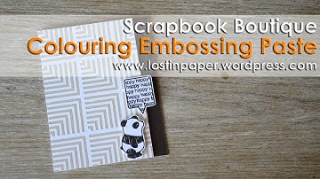 Colouring Embossing Paste!