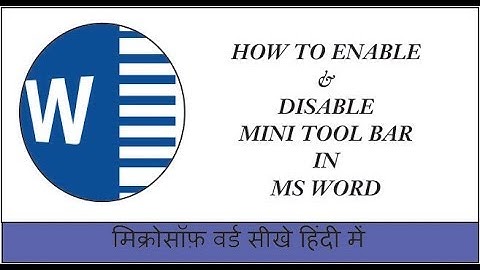HOW TO ENABLE AND DISABLE MINI TOOL BAR IN MS WORD | देखे OR बने स्मार्ट MS WORD में