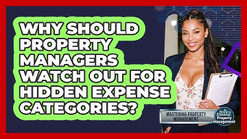 Why Should Property Managers Watch Out For Hidden Expense Categories?