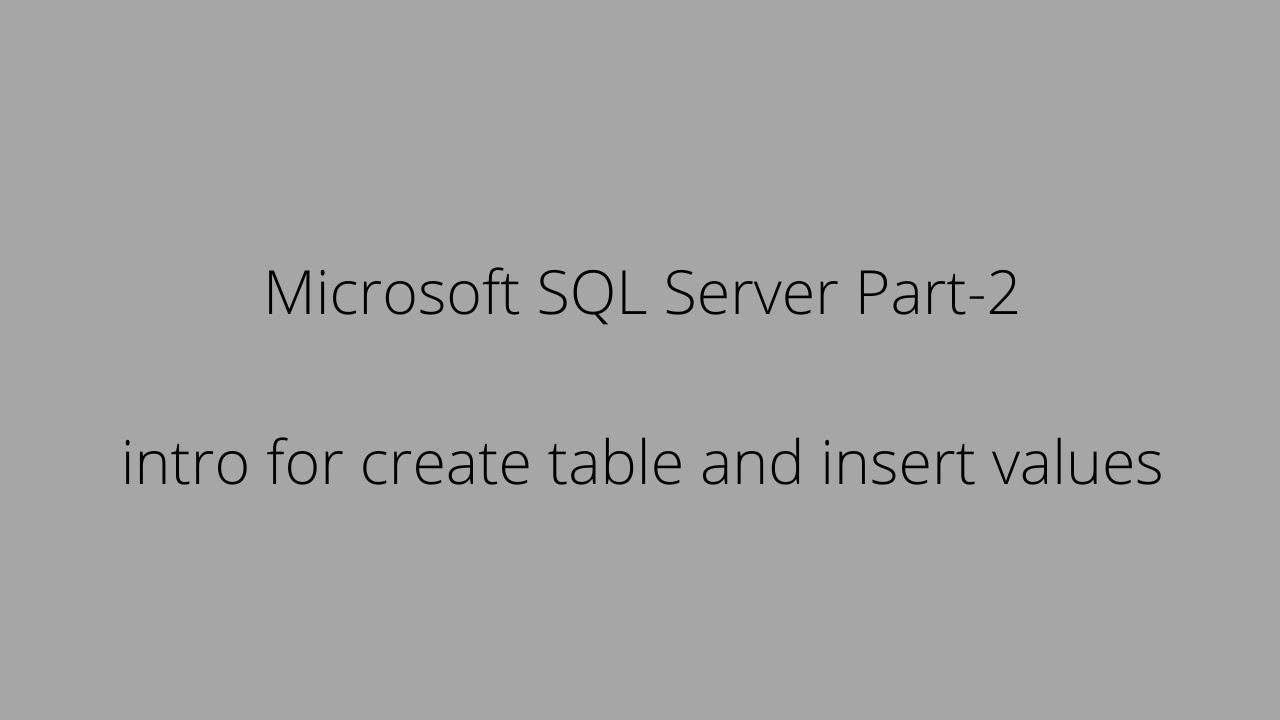 #002 intro for create table, insert values and comments in SQL server ...