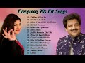 Evergreen90s hit songs