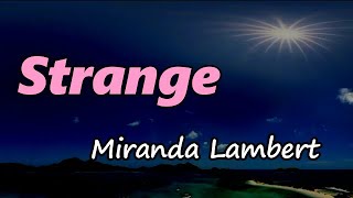 Miranda Lambert - Strange (Lyrics)