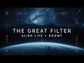Why Alien Life Would Be Our Doom – The Great Filter | Deep Space Dreams