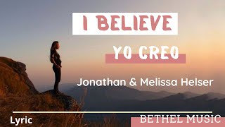 I Believe - Jonathan David Helser, Melissa Helser Lyricsbethel Music Letra En Español