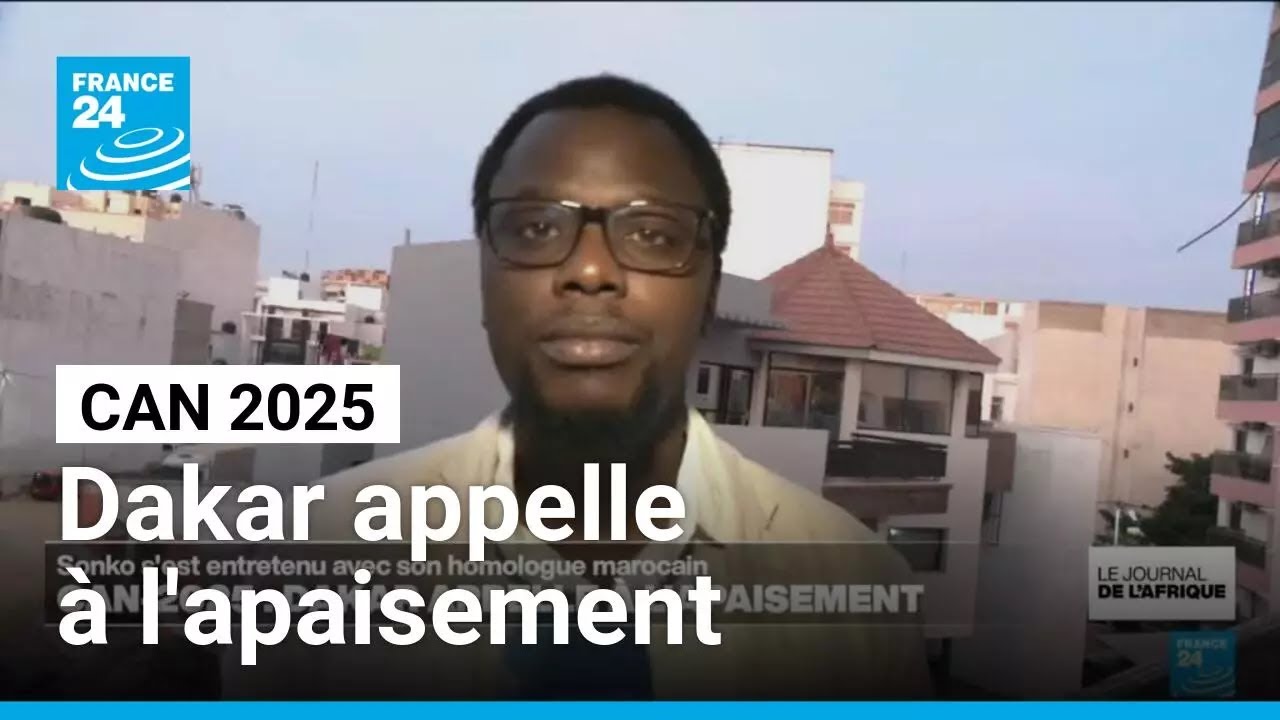 CAN 2025 au Maroc gagnée par le Sénégal : Dakar appelle à l'apaisement • FRANCE 24
