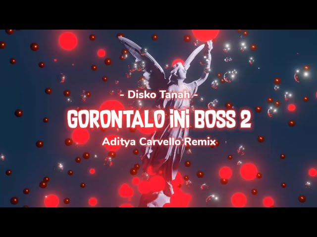 GORONTALO INI BOSS 2 - Aditya Carvello Remix (DISKO TANAH) Full bongkar❗ class=