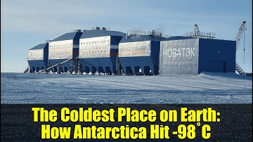 The Coldest Place on Earth: How Antarctica Hit -98°C