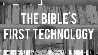 The Bible's First Mention Of Technology. and why it matters