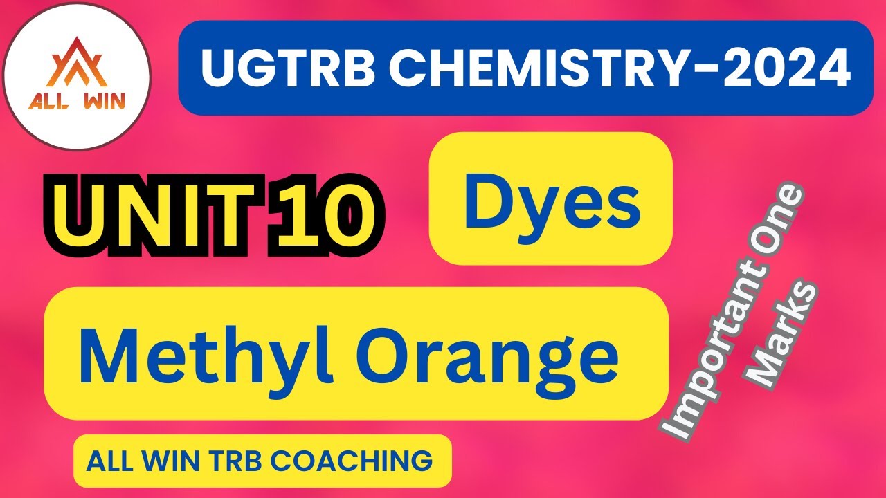 Ugtrb chemistry Unit 10 | Dyes | Methyl orange | All Win