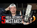 5 VOCAL RECORDING MISTAKES ONLY BEGINNERS MAKE! - Record Better Vocals In You Home Studio (2021)