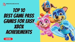 Top 10 Best Game Pass Games for Easy Xbox Achievements