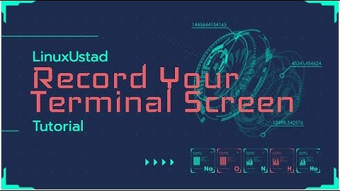 How to Record your Terminal Screen in Linux/Mac/Windows