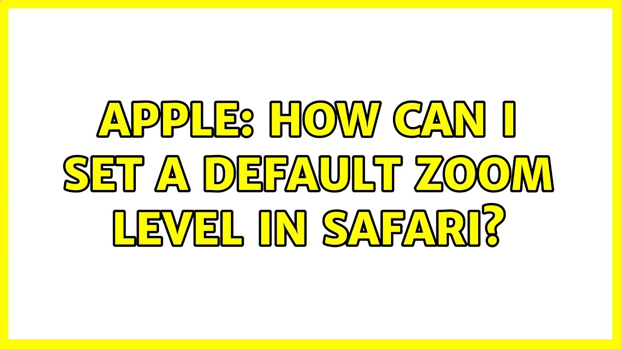 safari default zoom level