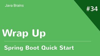 Spring Boot Quick Start 34 - Wrap Up