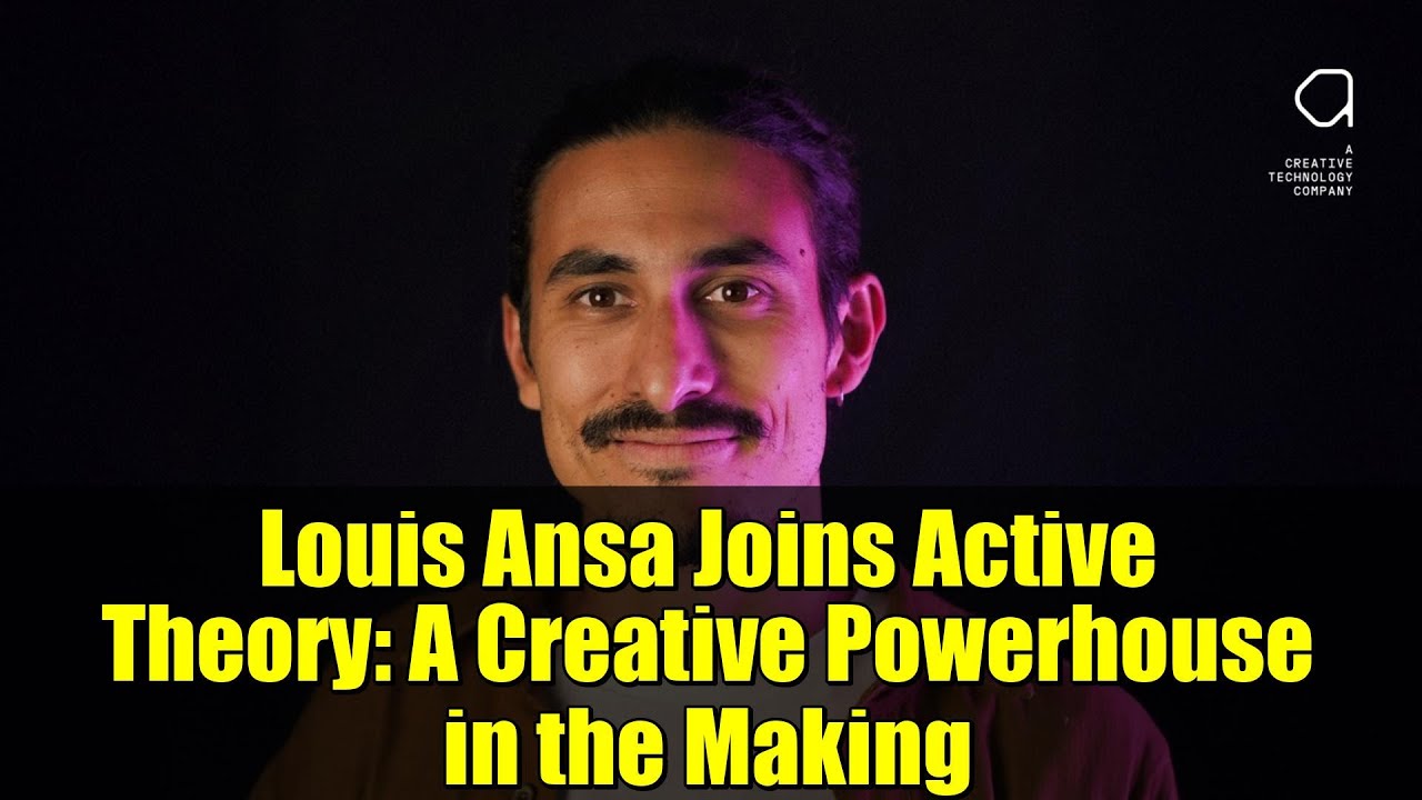 Louis Ansa Joins Active Theory: A Creative Powerhouse in the Making