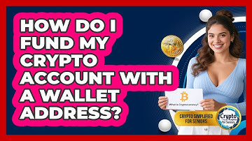 How Do I Fund My Crypto Account With A Wallet Address? - Crypto Simplified for Seniors