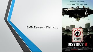 Bmn reviews: district 9 -