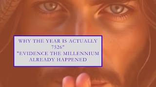 Why the year is actually 7526 Evidence the Millennium already happened